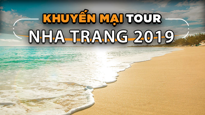 Tour Du Lịch Nha Trang [2022 Giảm 10% - 30%]